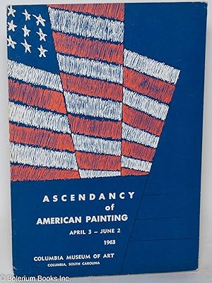 Ascendancy of American Painting. April 3 - June 2 1963