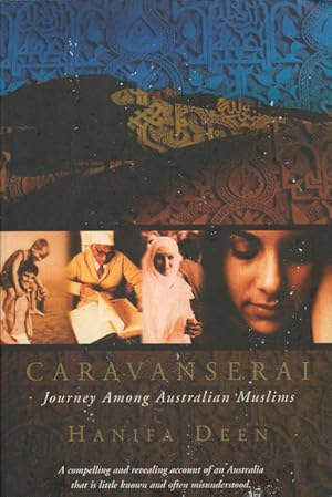 Caravanserai. Journey Among Australian Muslims.