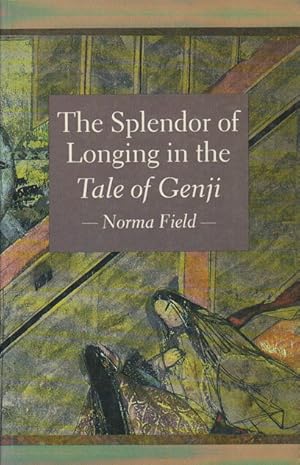 Imagen del vendedor de The Splendor of Longing in the Tale of the Genji. a la venta por Asia Bookroom ANZAAB/ILAB