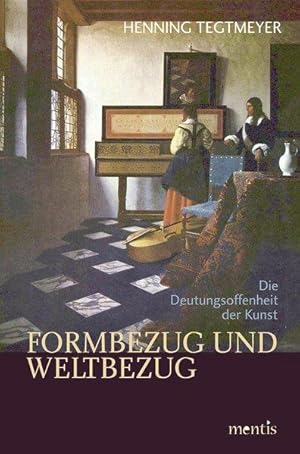 Seller image for Formbezug und Weltbezug : die Deutungsoffenheit der Kunst. for sale by Antiquariat Thomas Haker GmbH & Co. KG