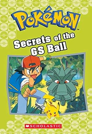 Seller image for Secrets of the GS Ball (Pokmon Classic Chapter Book #16) (16) (Pokmon Chapter Books) for sale by Reliant Bookstore