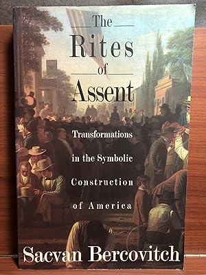Image du vendeur pour The Rites of Assent: Transformations in the Symbolic Construction of America mis en vente par Rosario Beach Rare Books