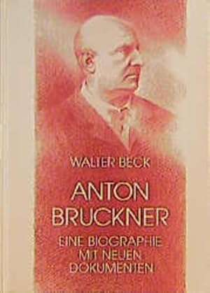 Bild des Verkufers fr Anton Bruckner: Ein Lebensbild mit neuen Dokumenten. zum Verkauf von Wissenschaftl. Antiquariat Th. Haker e.K