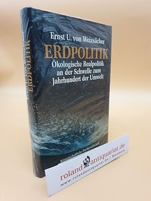 Immagine del venditore per Erdpolitik : �kologische Realpolitik an der Schwelle zum Jahrhundert der Umwelt. venduto da Roland Antiquariat UG haftungsbeschr�nkt