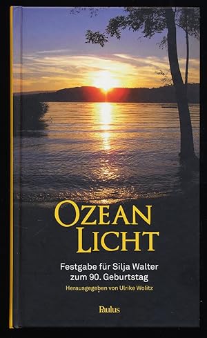 Bild des Verkufers fr Ozean Licht : Festgabe fr Silja Walter zum 90. Geburtstag. zum Verkauf von Antiquariat Peda