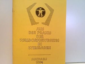 Aus der Praxis der Waldorfbewegung in Wiesbaden. Michaelis Heft 10