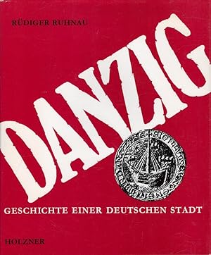 Bild des Verkufers fr Danzig : Geschichte einer deutschen Stadt. zum Verkauf von Versandantiquariat Nussbaum