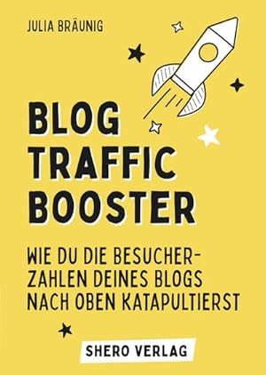 Bild des Verkufers fr Blog-Traffic Booster: Wie du die Besucherzahlen deines Blogs nach oben katapultierst zum Verkauf von Smartbuy