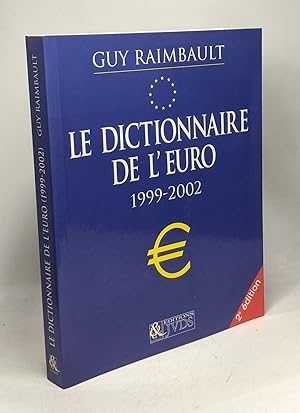 Bild des Verkufers fr Le dictionnaire de l'euro 1999-2002 zum Verkauf von crealivres