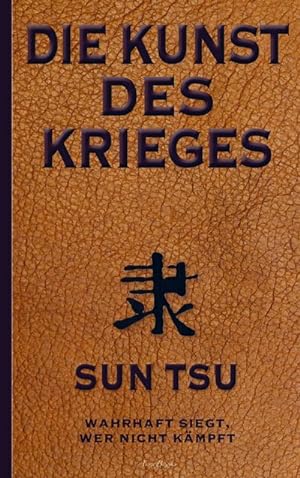 Seller image for Die Kunst des Krieges: Der bedeutendste Strategie-Ratgeber aller Zeiten for sale by Smartbuy