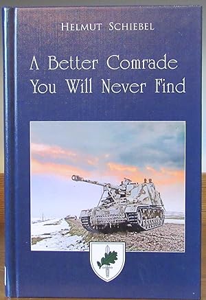 A Better Comrade You Will Never Find. "You Will Never Find a Better Comrade"