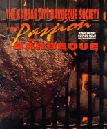 Seller image for Passion of Barbeque: The Kansas City Barbeque Society Cookbook for sale by Reliant Bookstore