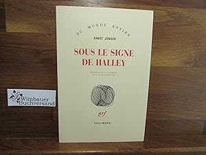 Bild des Verkufers fr Sous le signe de Halley. Ernst Jnger ; trad. de l'allemand par Julien Hervier, Du monde entier zum Verkauf von Antiquariat im Kaiserviertel | Wimbauer Buchversand