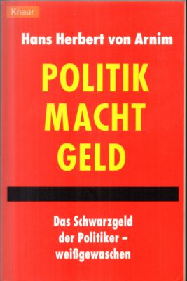 Seller image for Politik macht Geld - Das Schwarzgeld der Politiker-weigewaschen. for sale by Leonardu
