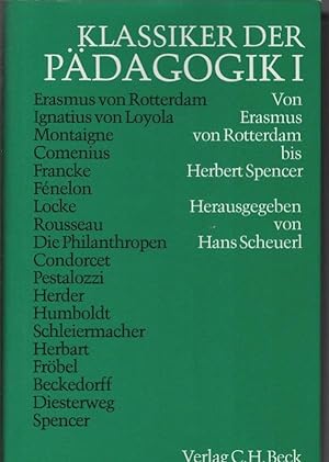 Klassiker der Pädagogik; Teil: Bd. 1., Von Erasmus von Rotterdam bis Herbert Spencer