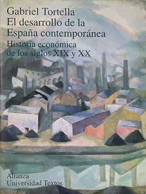 Seller image for El desarrollo de la Espaa contempornea historia econmica de los siglos XIX y XX for sale by Librera Alonso Quijano