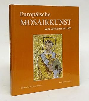 Bild des Verkufers fr Europische Mosaikkunst vom Mittelalter bis 1900. Meisterwerke aus dem Vatikan und aus europischen Museen. zum Verkauf von Der Buchfreund