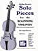 Image du vendeur pour Solo Pieces for the Beginning Violinist mis en vente par Pieuler Store
