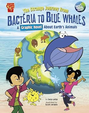 Imagen del vendedor de The Strange Journey from Bacteria to Blue Whales: A Graphic Novel about Earth's Animals (Earth's Amazing Journey) by Latta, Sara [Paperback ] a la venta por booksXpress