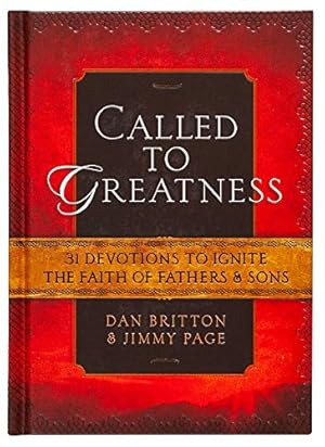 Seller image for Called to Greatness: 31 Devotions to Ignite the Faith of Fathers & Sons (Hardcover) ??" Devotional Book for Men, Religious Gift for Graduations, Birthdays, Father???s Day, and More for sale by Pieuler Store