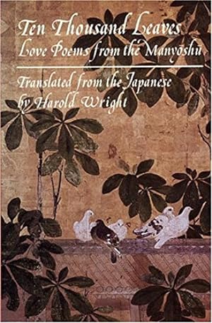 Image du vendeur pour Ten Thousand Leaves: Love Poems from the Manyoshu mis en vente par Pieuler Store