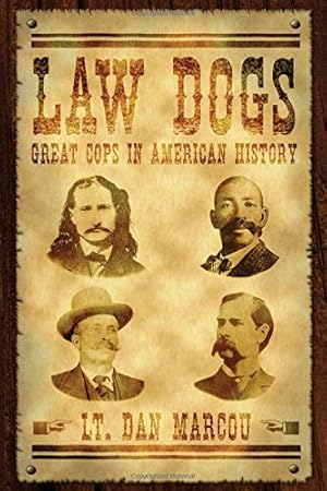 Seller image for Law Dogs: Great Cops in American History for sale by Pieuler Store