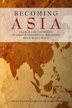 Immagine del venditore per Becoming Asia: Change and Continuity in Asian International Relations Since World War II venduto da Pieuler Store