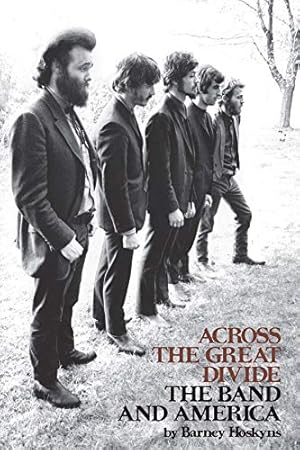 Seller image for Across the Great Divide: The Band and America for sale by Pieuler Store