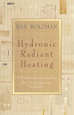 Seller image for Hydronic Radiant Heating: A Practical Guide for the Nonengineer Installer for sale by Pieuler Store