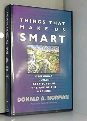 Seller image for Things That Make Us Smart: Defending Human Attributes In The Age Of The Machine for sale by Pieuler Store