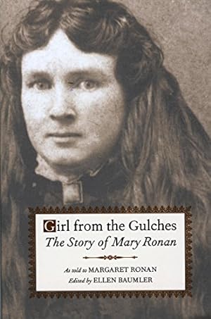 Immagine del venditore per Girl from the Gulches: The Story of Mary Ronan venduto da Pieuler Store