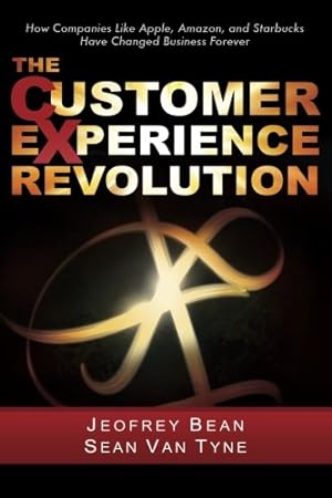 Immagine del venditore per The Customer Experience Revolution: How Companies Like Apple, Amazon, and Starbucks Have Changed Business Forever venduto da Pieuler Store