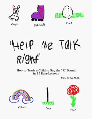 Seller image for Help Me Talk Right: How to Teach a Child to Say the 'R' Sound in 15 Easy Lessons for sale by Pieuler Store