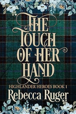 Immagine del venditore per The Touch of Her Hand (Highlander Heroes Book 1) venduto da AHA-BUCH GmbH