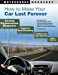 Seller image for How to Make Your Car Last Forever: Avoid Expensive Repairs, Improve Fuel Economy, Understand Your Warranty, Save Money (Motorbooks Workshop) for sale by Pieuler Store
