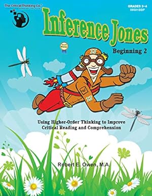 Seller image for Inference Jones Beginning Workbook - Using Higher-Order Thinking to Improve Critical Reading and Comprehension (Grades 3-4) for sale by Pieuler Store