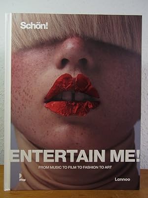 Entertain me! By Schön! Magazine. From Music to Film to Fashion to Art