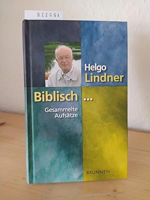 Biblisch . Gesammelte Aufsätze zu seinem 70. Geburtstag. [Von Helgo Lindner]. Ausgewählt, mit ein...