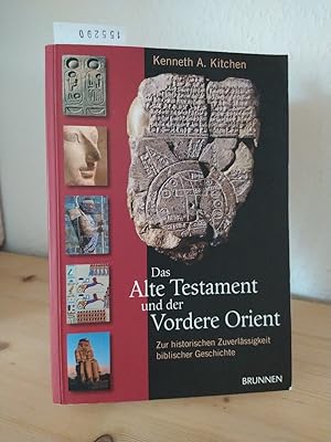 Das Alte Testament und der Vordere Orient. Zur historischen Zuverlässigkeit biblischer Geschichte...