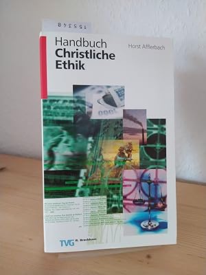 Handbuch christliche Ethik. [Von Horst Afflerbach]. (TVG: Orientierung).