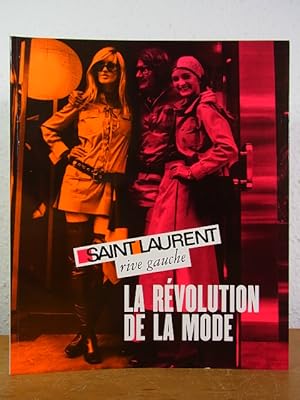 Bild des Verkufers fr Saint-Laurent rive gauche. La rvolution de la mode [dition franaise] zum Verkauf von Antiquariat Weber