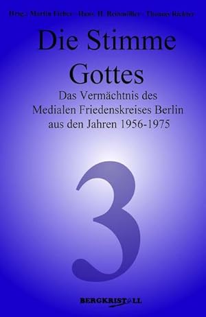 Bild des Verkufers fr Die Stimme Gottes: Das Vermchtnis des Medialen Friedenskreises Berlin aus den Jahren 1956-1975 (Blaue Reihe) zum Verkauf von Gerald Wollermann