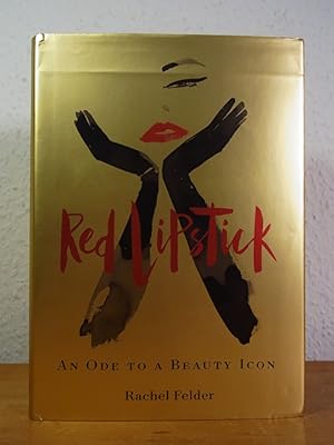 Bild des Verkufers fr Red Lipstick. An Ode to a Beauty Icon zum Verkauf von Antiquariat Weber