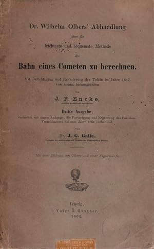 Dr. Wilhelm Olbers' Abhandlung über die leichteste und bequemste Methode die Bahn eines Cometen z...
