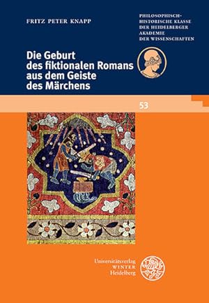 Bild des Verkufers fr Die Geburt des fiktionalen Romans aus dem Geiste des Mrchens (Schriften der Philosophisch-historischen Klasse der Heidelberger Akademie der Wissenschaften) zum Verkauf von Gerald Wollermann