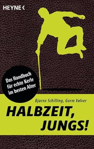 Bild des Verkufers fr Halbzeit, Jungs!: Das Handbuch fr echte Kerle im besten Alter zum Verkauf von Gerald Wollermann