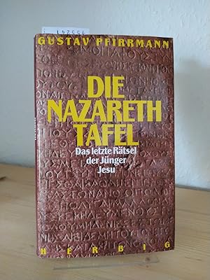 Die Nazareth-Tafel [Nazarethtafel]. Das letzte Rätsel der Jünger Jesu. [Von Gustav Pfirrmann].