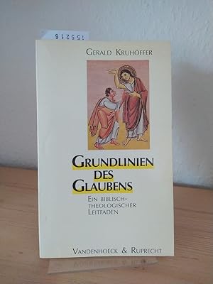 Seller image for Grundlinien des Glaubens. Ein biblisch-theologischer Leitfaden. [Von Gerald Kruhffer]. (= Biblisch-theologische Schwerpunkte, Band 1). for sale by Antiquariat Kretzer