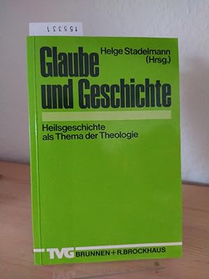 Bild des Verkufers fr Glaube und Geschichte. Heilsgeschichte als Thema der Theologie. [Herausgegeben von Helge Stadelmann]. zum Verkauf von Antiquariat Kretzer