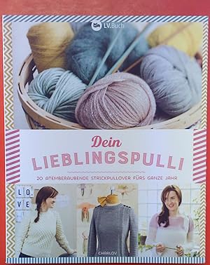 Seller image for Dein Lieblingspulli - 20 atemberaubende Strickpullover frs ganze Jahr for sale by biblion2